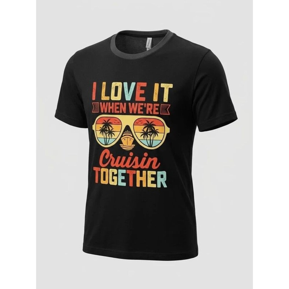 Cruise Squad Shirt I Love It When We’re Cruisin Together Graphic Tee Black
